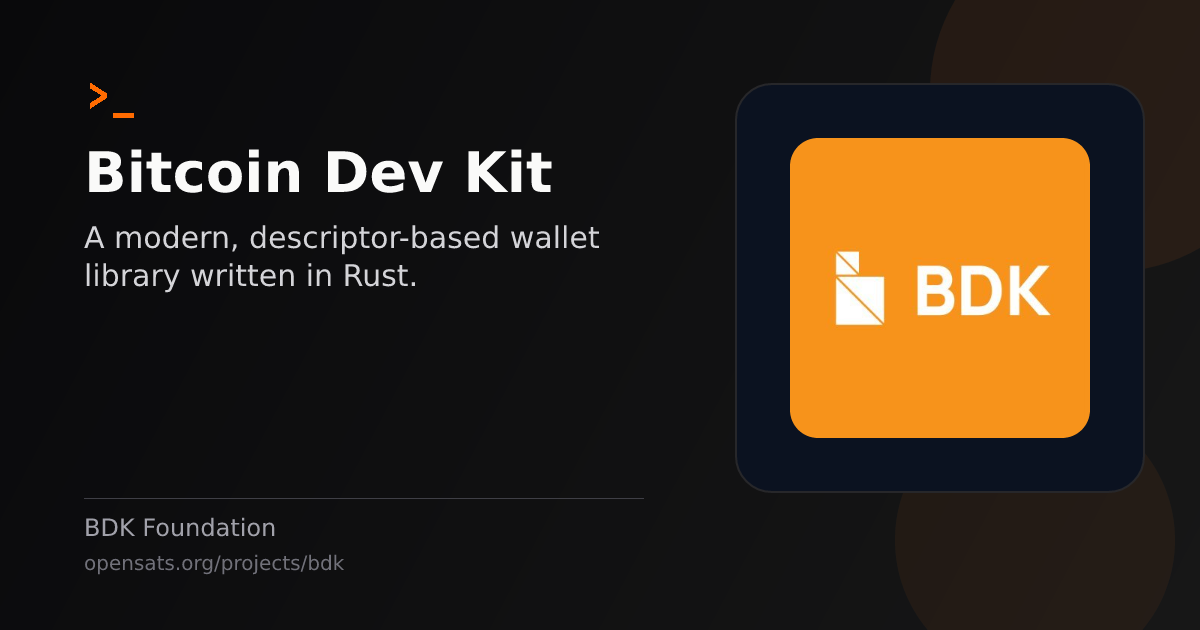 Bitcoin Dev Kit - funded by OpenSats